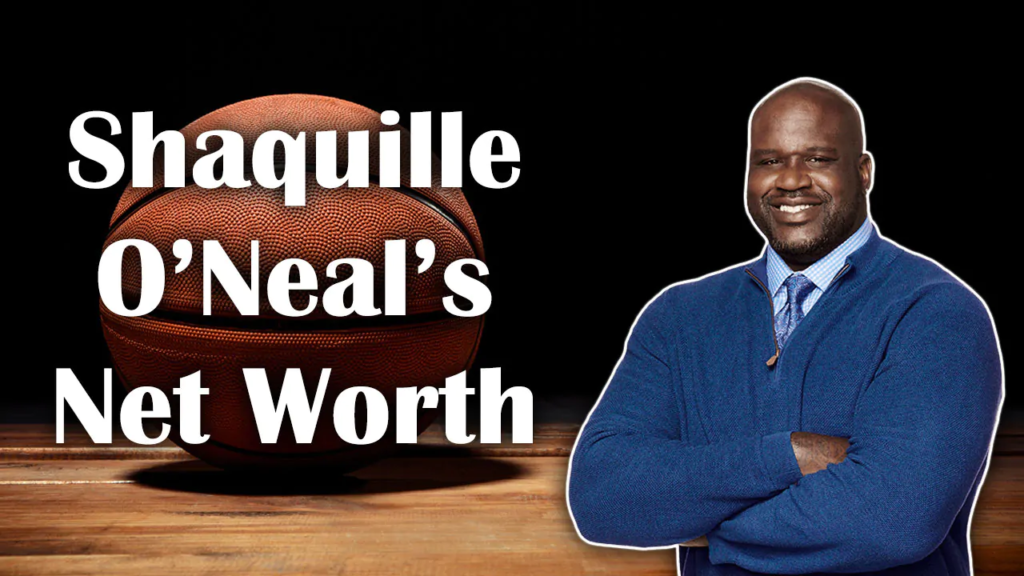 shaquille o'neal net worth​